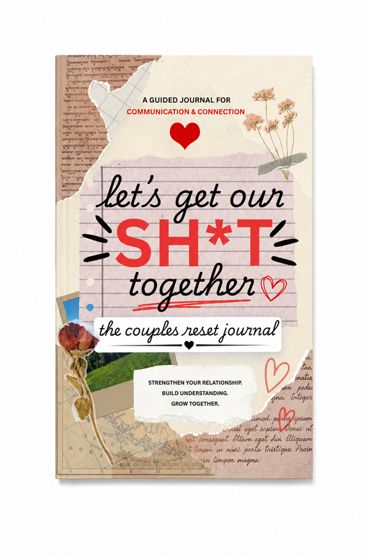 Let's Get Our Sh*t Together | Couples Journal: Attachment Styles, Love Languages & Guided Prompts for Deeper Connection