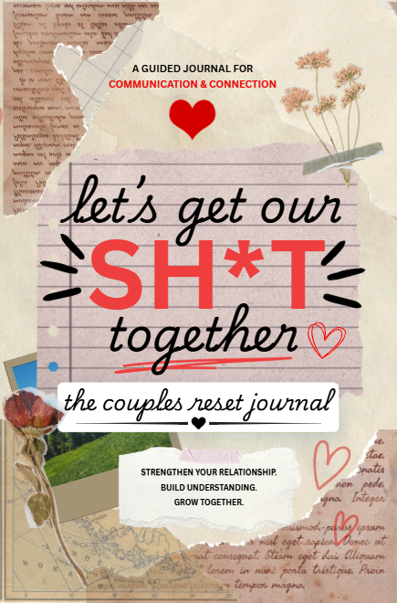 Let's Get Our Sh*t Together | Couples Journal: Attachment Styles, Love Languages & Guided Prompts for Deeper Connection